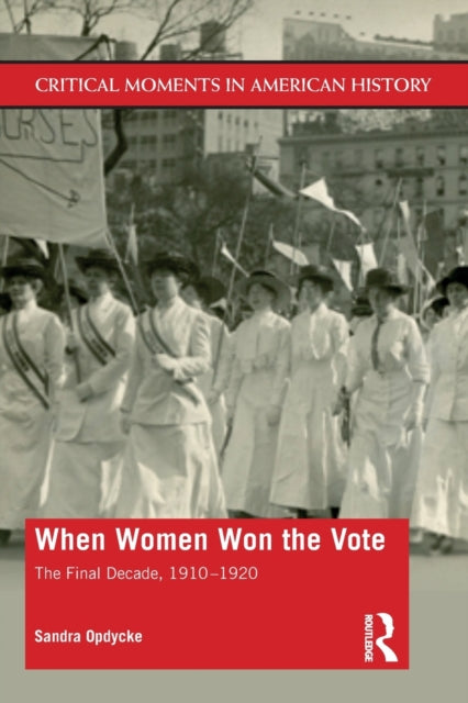 Book cover of: When Women Won The Vote. By: Sandra Opdycke