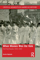 Book cover of: When Women Won The Vote. By: Sandra Opdycke