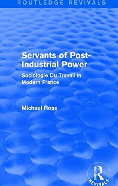 Book cover of: Revival: Servants of Post Industrial Power (1979). By: Michael Rose