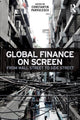 Book cover of: Global Finance on Screen. By: Constantin Parvulescu