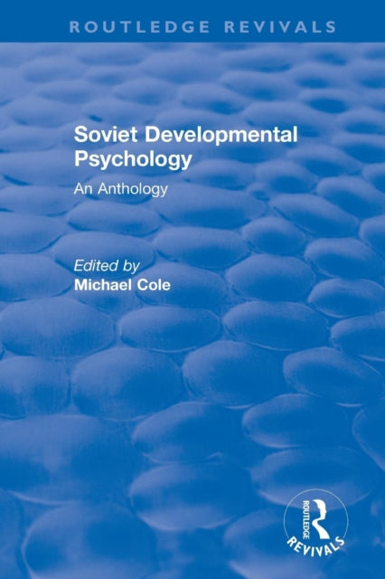 Book cover of: Revival: Soviet Developmental Psychology: An Anthology (1977). By: Michael Cole