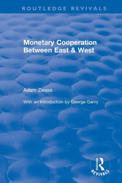 Book cover of: Monetary Cooperation Between East and West. By: Adam Zwass