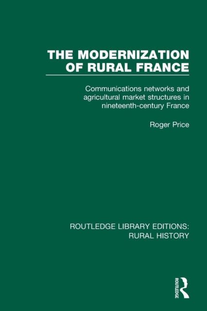 Book cover of: Modernization of Rural France. By: Roger Price