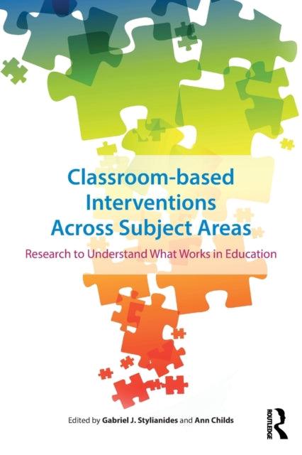 Book cover of: Classroom-based Interventions Across Subject Areas. By: Gabriel J. Stylianides