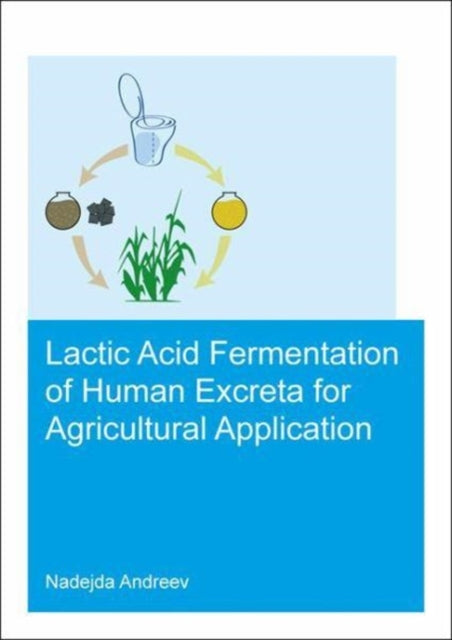 Book cover of: Lactic acid fermentation of human excreta for agricultural application. By: Nadejda Andreev