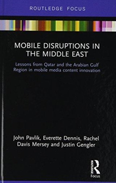 Book cover of: Mobile Disruptions in the Middle East. By: John V. Pavlik