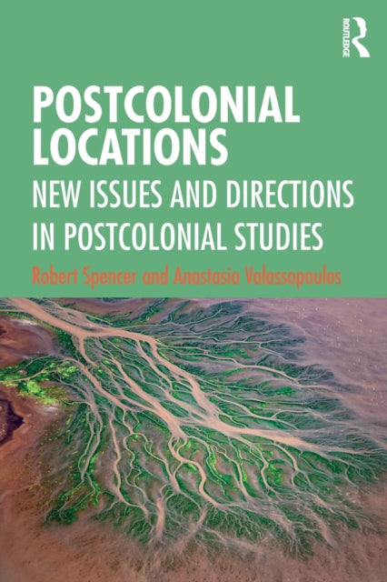 Book cover of: Postcolonial Locations. By: Robert Spencer