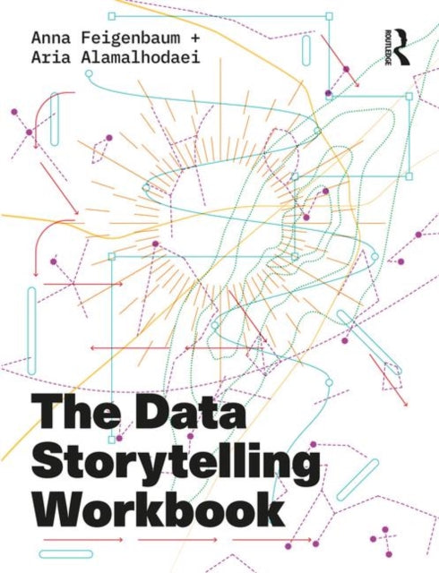 Book cover of: Data Storytelling Workbook. By: Anna Feigenbaum