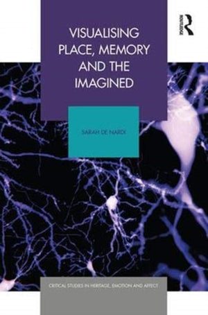 Visualising Place, Memory and the Imagined