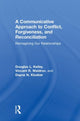 Book cover of: Communicative Approach to Conflict, Forgiveness, and Reconciliation. By: Douglas L. Kelley
