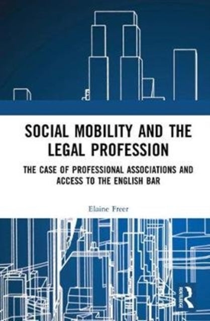 Book cover of: Social Mobility and the Legal Profession. By: Elaine Freer