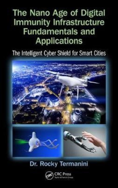 Book cover of: Nano Age of Digital Immunity Infrastructure Fundamentals and Applications. By: Rocky Termanini