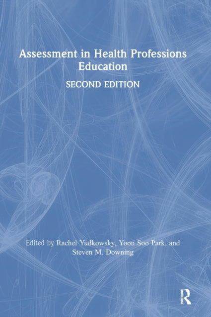 Book cover of: Assessment in Health Professions Education. By: Rachel Yudkowsky