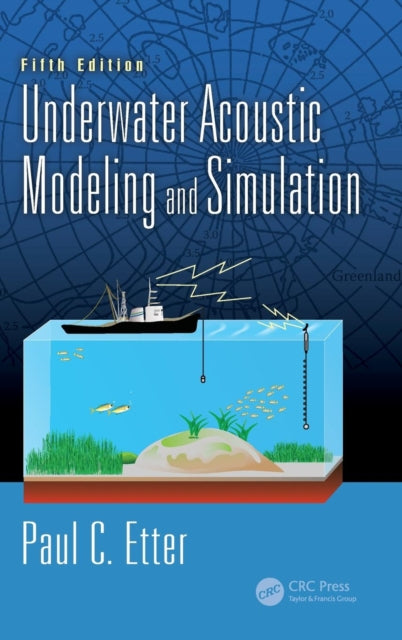 Book cover of: Underwater Acoustic Modeling and Simulation. By: Paul C. Etter