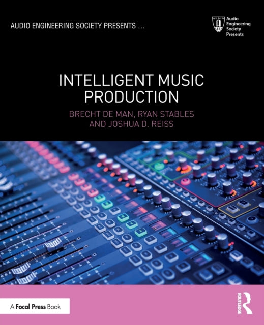 Book cover of: Intelligent Music Production. By: Joshua Reiss