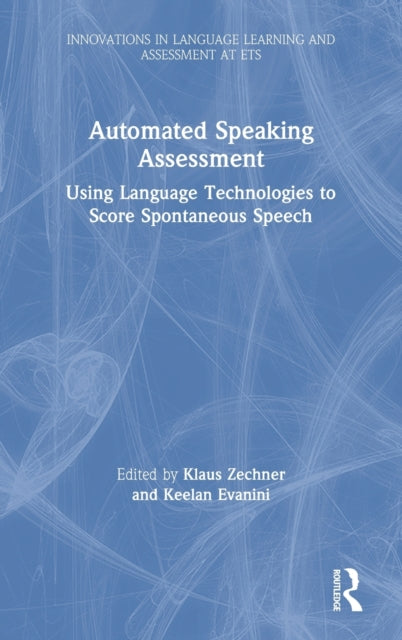 Book cover of: Automated Speaking Assessment. By: Klaus Zechner