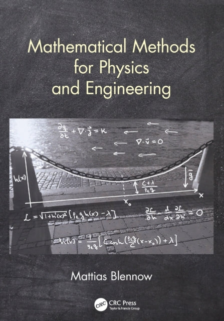 Book cover of: Mathematical Methods for Physics and Engineering. By: Mattias Blennow
