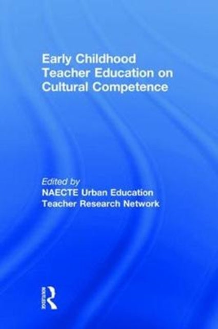 Book cover of: Early Childhood Teacher Education on Cultural Competence. By: Sarah Huisman