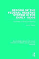 Book cover of: Reform of the Federal Reserve System in the Early 1930s. By: Sue C. Patrick