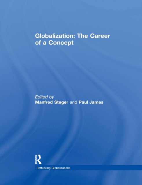 Book cover of: Globalization: The Career of a Concept. By: Manfred B. Steger