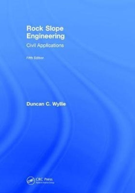 Book cover of: Rock Slope Engineering. By: Duncan C. Wyllie