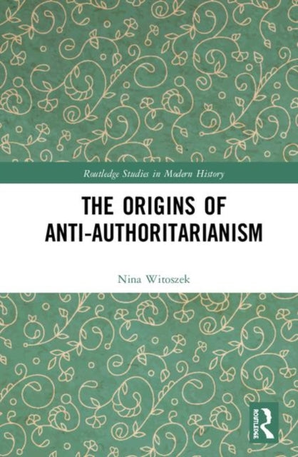 Book cover of: Origins of Anti-Authoritarianism. By: Nina Witoszek