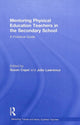 Book cover of: Mentoring Physical Education Teachers in the Secondary School. By: Susan Capel