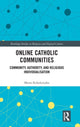 Book cover of: Online Catholic Communities. By: Marta Kolodziejska