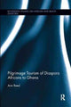 Book cover of: Pilgrimage Tourism of Diaspora Africans to Ghana. By: Ann Reed