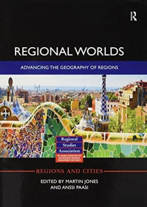 Regional Worlds: Advancing the Geography of Regions