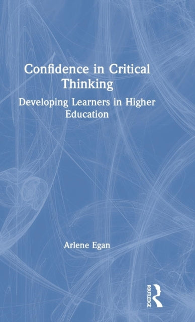 Book cover of: Confidence in Critical Thinking. By: Arlene Egan