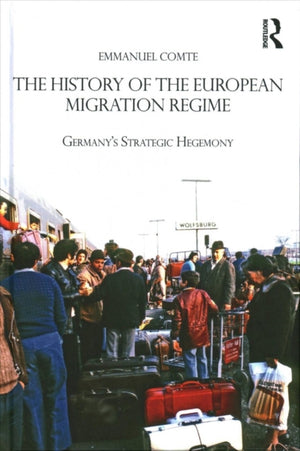 The History of the European Migration Regime
