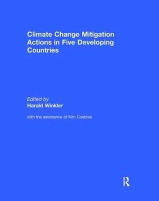 Book cover of: Climate Change Mitigation Actions in Five Developing Countries. By: Harald Winkler