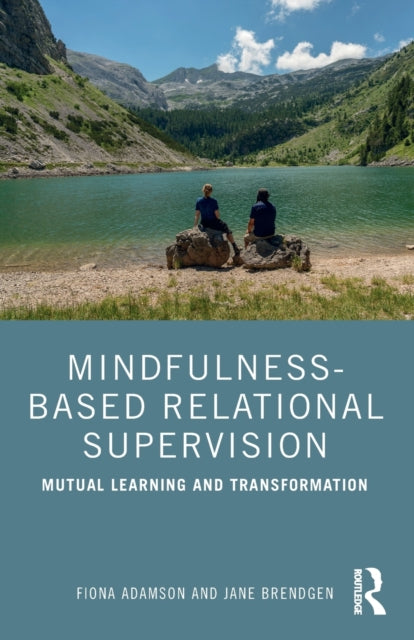 Book cover of: Mindfulness-Based Relational Supervision. By: Fiona Adamson