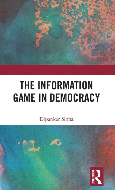 Book cover of: Information Game in Democracy. By: Dipankar Sinha