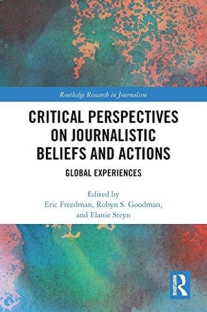 Book cover of: Critical Perspectives on Journalistic Beliefs and Actions. By: Eric Freedman