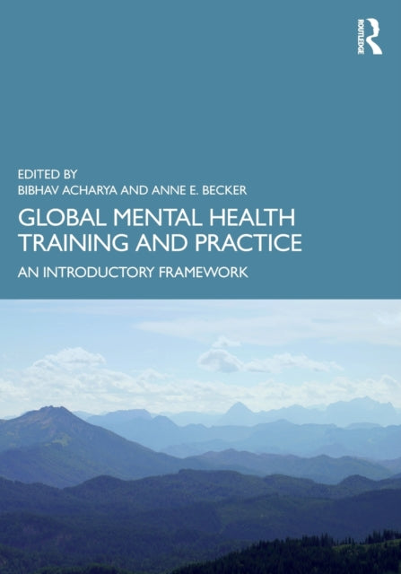 Book cover of: Global Mental Health Training and Practice. By: Bibhav Acharya