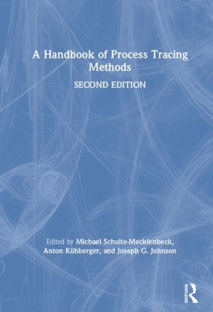 Book cover of: Handbook of Process Tracing Methods. By: Michael Schulte-Mecklenbeck