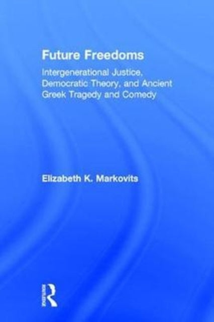 Book cover of: Future Freedoms. By: Elizabeth K. Markovits