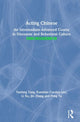 Book cover of: Acting Chinese. By: Yanfang Tang
