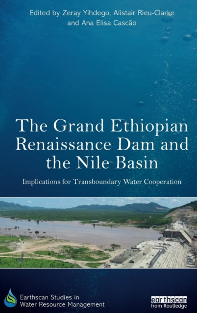 Book cover of: Grand Ethiopian Renaissance Dam and the Nile Basin. By: Zeray Yihdego