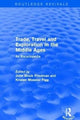 Book cover of: Routledge Revivals: Trade, Travel and Exploration in the Middle Ages (2000). By: John Block Friedman