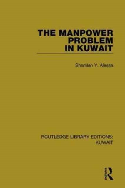 Book cover of: Manpower Problem in Kuwait. By: Shamlan Y. Alessa