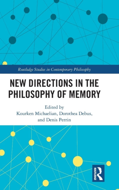 Book cover of: New Directions in the Philosophy of Memory. By: Kourken Michaelian