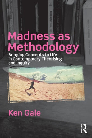 Madness as Methodology