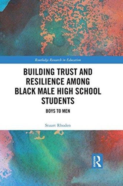 Book cover of: Building Trust and Resilience among Black Male High School Students. By: Stuart Rhoden