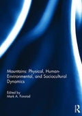 Mountains: Physical, Human-Environmental, and Sociocultural Dynamics