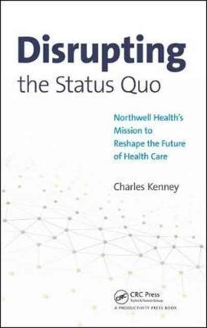 Book cover of: Disrupting the Status Quo. By: Charles Kenney