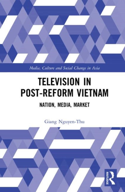 Book cover of: Television in Post-Reform Vietnam. By: Giang Nguyen-Thu