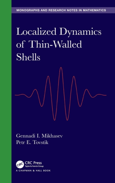 Book cover of: Localized Dynamics of Thin-Walled Shells. By: Gennadi I. Mikhasev